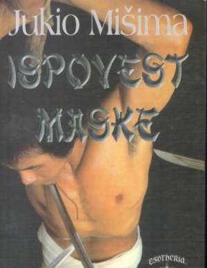 Yukio Mishima, Ispovijesti maske